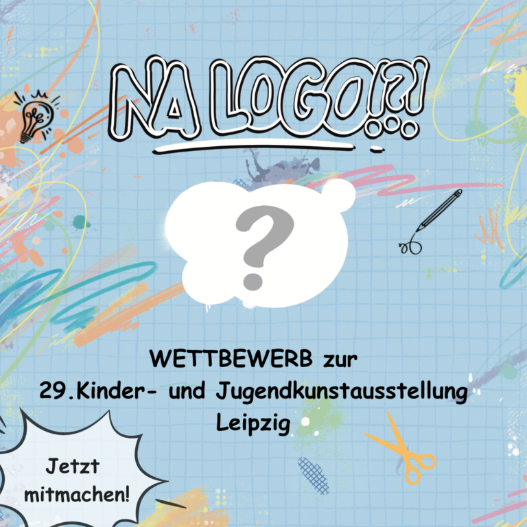 Wettbewerb: 29. Kinder- und Jugendkunstausstellung Leipzig mit dem Sonderthema „Na Logo!?!”